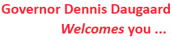 Governor Dennis Daugaard Welcomes You.